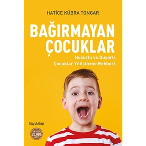 Bağırmayan Çocuklar - Huzurlu ve Duyarlı Çocuklar Yetiştirme Rehberi