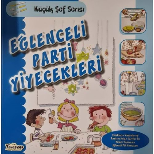 Eğlenceli Parti Yiyecekleri Küçük Şef Serisi