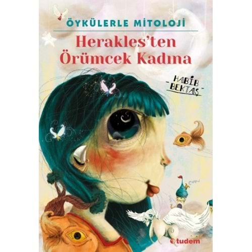 Öykülerle Mitoloji Herakles'ten Örümcek Kadına