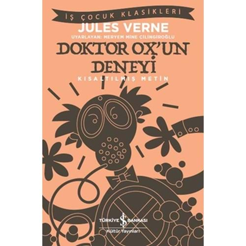 Doktor Ox’un Deneyi - İş Çocuk Klasikleri-Kısaltılmış Metin