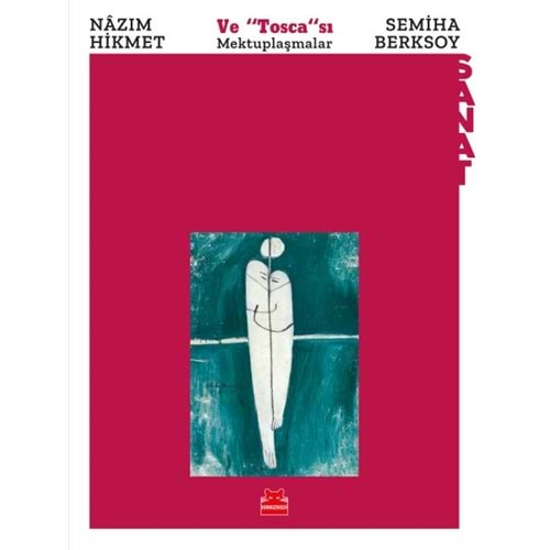 Nazım Hikmet ve Tosca'sı Semiha Berksoy Mektuplaşmalar