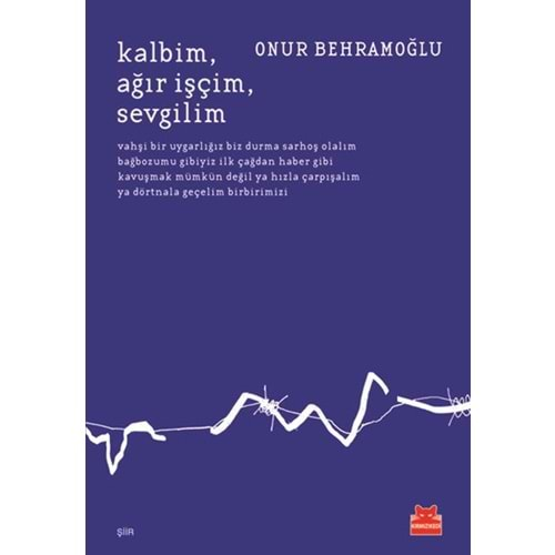 Kalbim, Ağır, İşçim, Sevgilim