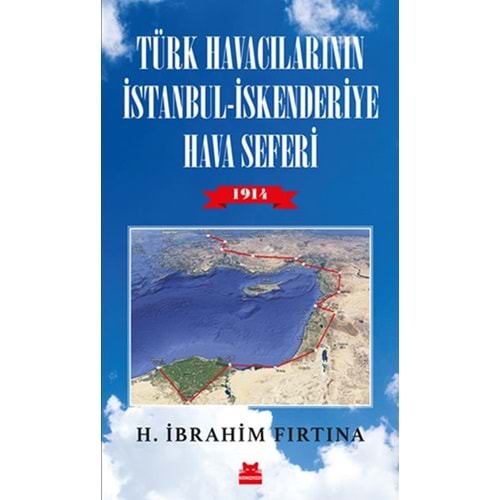 Türk Havacılarının İstanbul İskenderiye Hava Seferi 1914