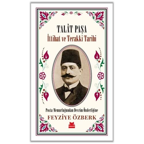 Talat Paşa İttihat ve Terakki Tarihi