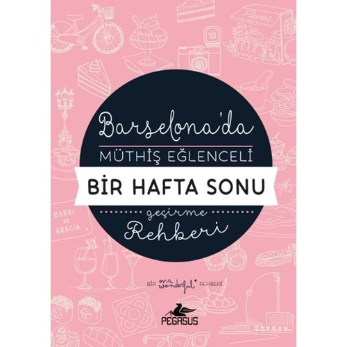 Barselona'da Müthiş Eğlenceli Bir Hafta Sonu Geçirme Rehberi