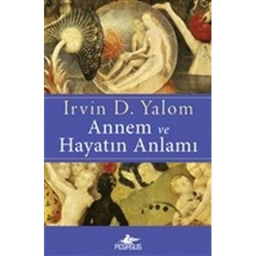 Annem ve Hayatın Anlamı