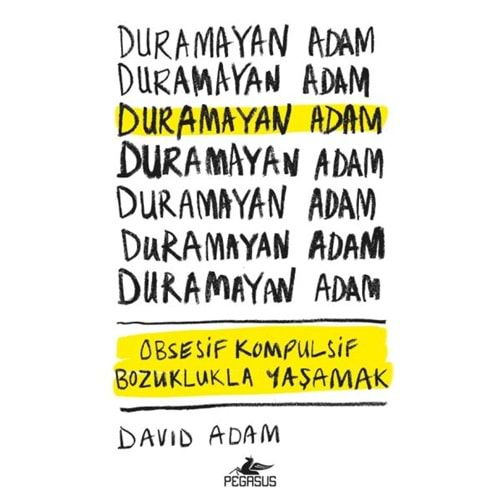 Duramayan Adam Obsesif Kompulsif Bozuklukla Yaşamak