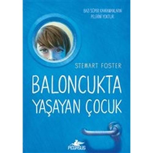 Baloncukta Yaşayan Çocuk Bazı Süper Kahramanların Pelerini Yoktur