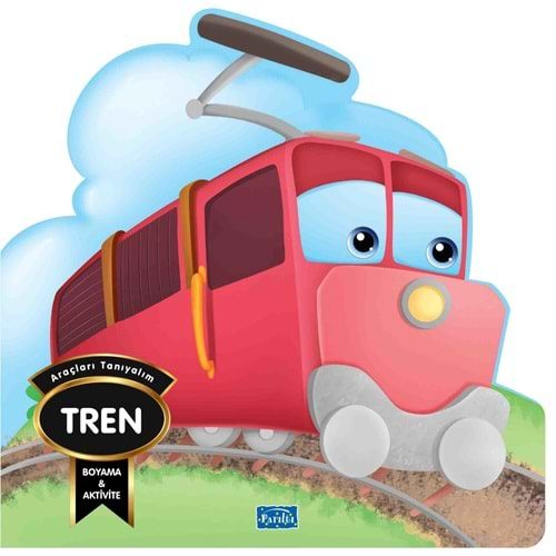 ARAÇLARI TANIYALIM - TREN