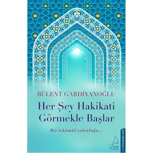 Her Şey Hakikati Görmekle Başlar