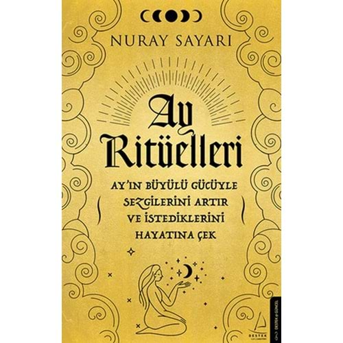 Ay Ritüelleri Ayın Büyülü Gücüyle Sezgilerini Artır ve İstediklerini Hayatına Çek