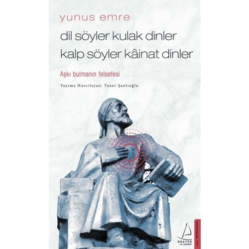 Dil Söyler Kulak Dinler Kalp Söyler Kainat Dinler Aşkı Bulmanın Felsefesi