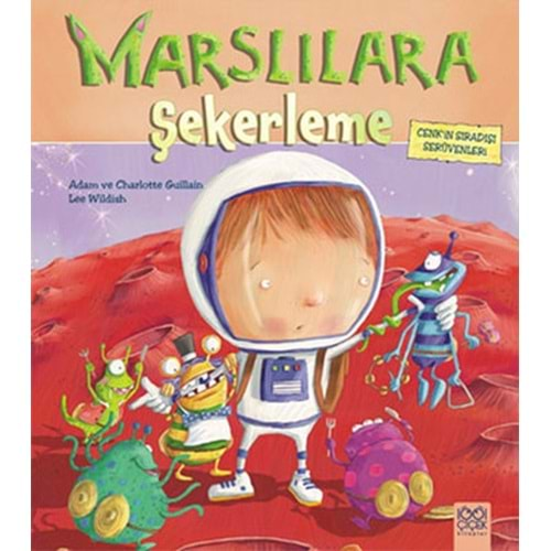 Marslılara Şekerleme - Cenk'in Sıradışı Serüvenleri