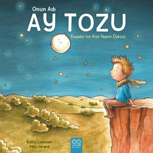 Onun Adı Ay Tozu: Exupery'nin Kısa Yaşam Öyküsü