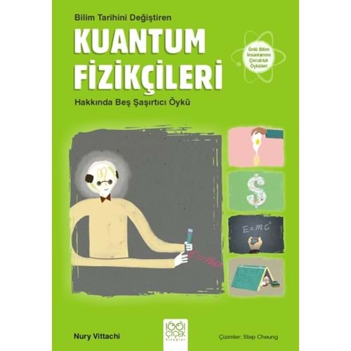 Kuantum Fizikçileri - Bilim Tarihini Değiştiren Kuantum Fizikçileri Hakkında Beş Şaşırtıcı Öykü