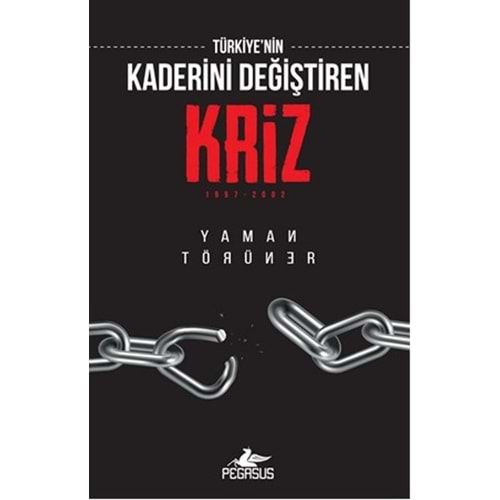 Türkiye'nin Kaderini Değiştiren Kriz