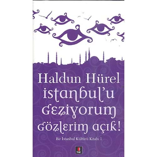 İstanbul'u Geziyorum Gözlerim Açık Bir İstanbul Kültürü Kitabı 1