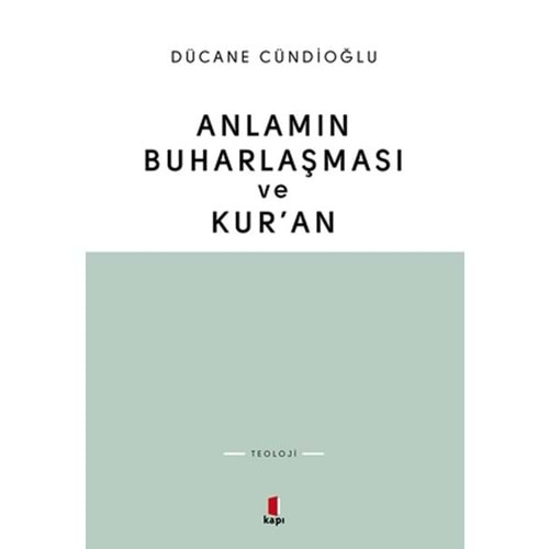 Anlamın Buharlaşması ve Kur’an