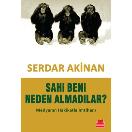 Sahi Beni Neden Almadılar Medyanın Hakikatle İmtihanı