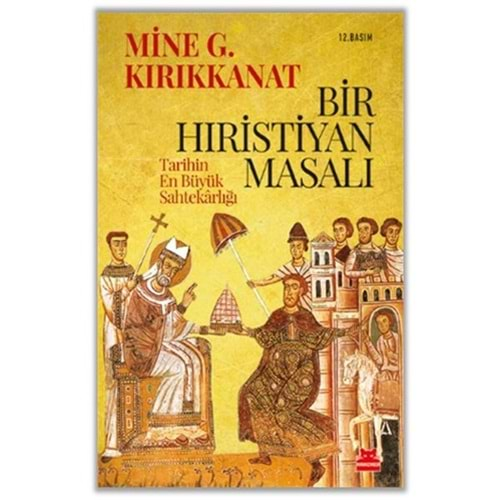 Bir Hıristiyan Masalı Tarihin En Büyük Sahtekarlığı