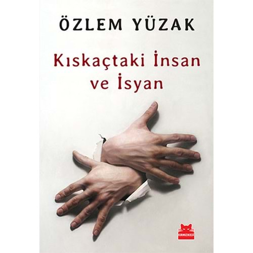 Kıskaçtaki İnsan ve İsyan