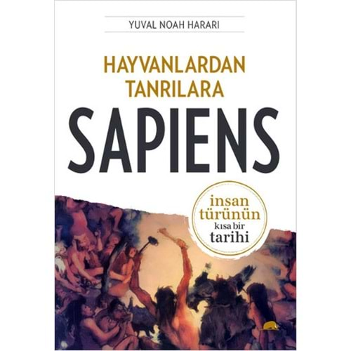 Hayvanlardan Tanrılara - Sapiens