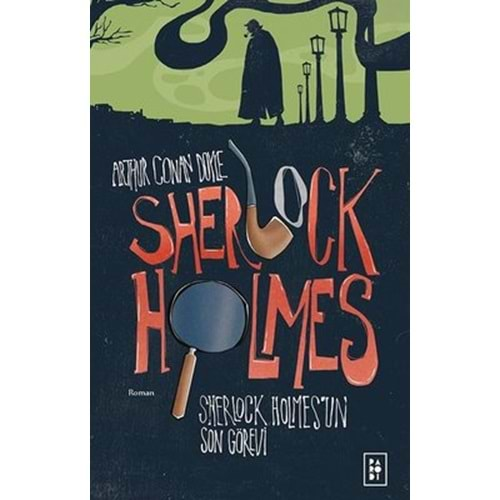 Sherlock Holmes 4 - Sherlock Holmes'un Son Görevi