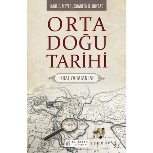 Orta Doğu Tarihi: Kral Yaratanlar