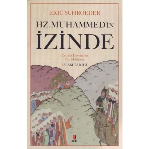 Hz. Muhammedin İzinde - Cehalet Devrinden Son Halifelere İslam Tarihi