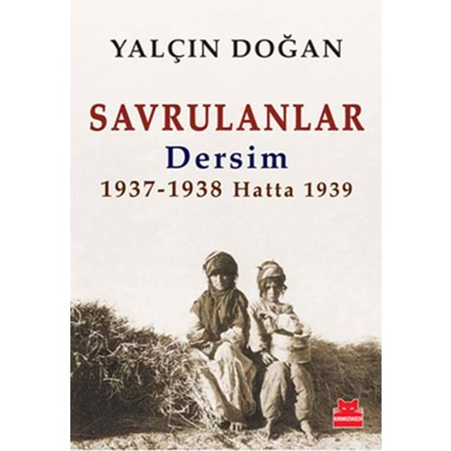 Savrulanlar Dersim 1937 1938 Hatta 1939