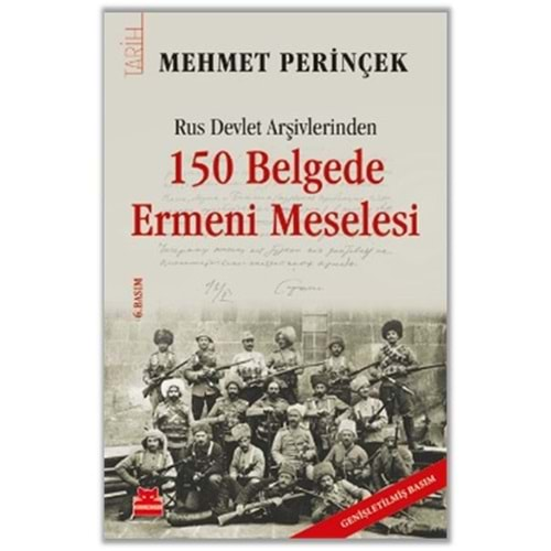 Rus Devlet Arşivlerinden 150 Belgede Ermeni Meselesi