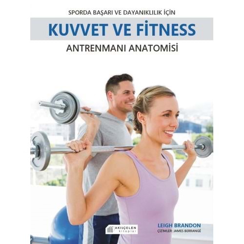 Sporda Başarı ve Dayanıklılık İçin Kuvvet ve Fitness Antremanı Anatomisi