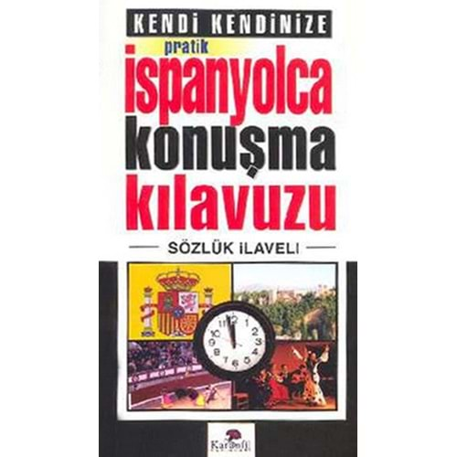 Kendi Kendinize Pratik İspanyolca Konuşma Kılavuzu Sözlük İlaveli