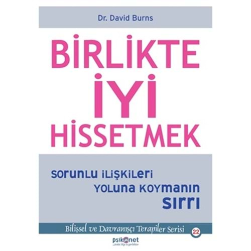 Birlikte İyi Hissetmek - Sorunlu İlişkileri Yoluna Koymanın Sırrı