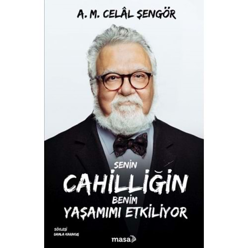 Senin Cahilliğin Benim Yaşamımı Etkiliyor