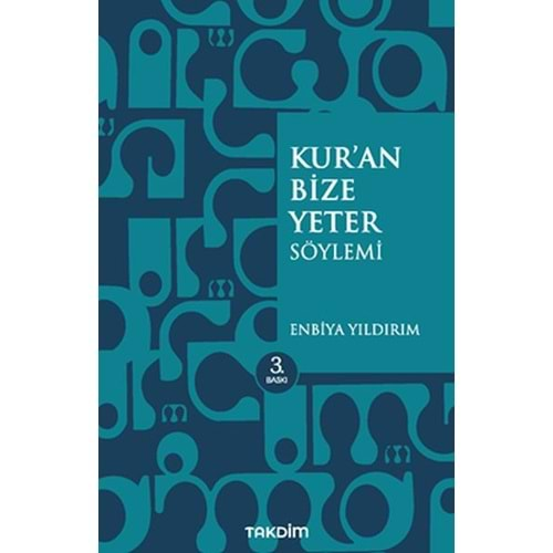 Kur’an Bize Yeter Söylemi