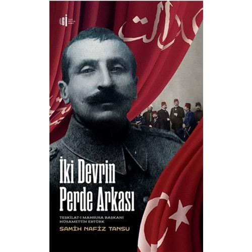 İki Devrin Perde Arkası - Teşkilatı Mahsusa Başkanı Hüsamettin Ertürk