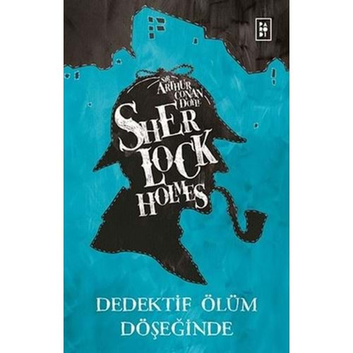 Sherlock Holmes - Dedektif Ölüm Döşeğinde