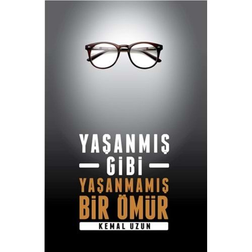 Yaşanmış Gibi Yaşanmamış Bir Ömür