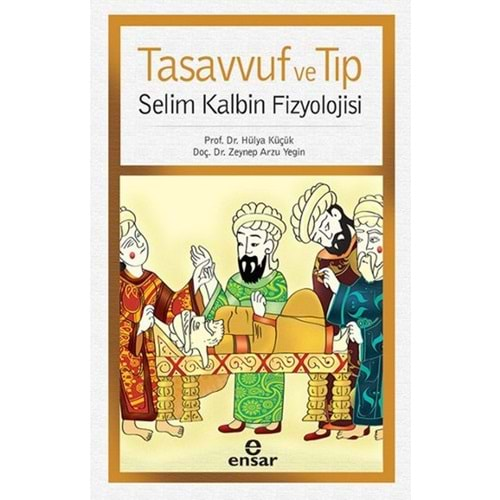 Tasavvuf ve Tıp Selim Kalbin Fizyolojisi