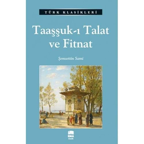 Taaşşuk-I Talat Ve Fitnat/Emaklasik