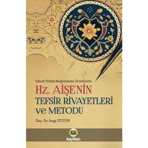 Hz. Aişenin Tefsir Rivayetleri ve Metodu