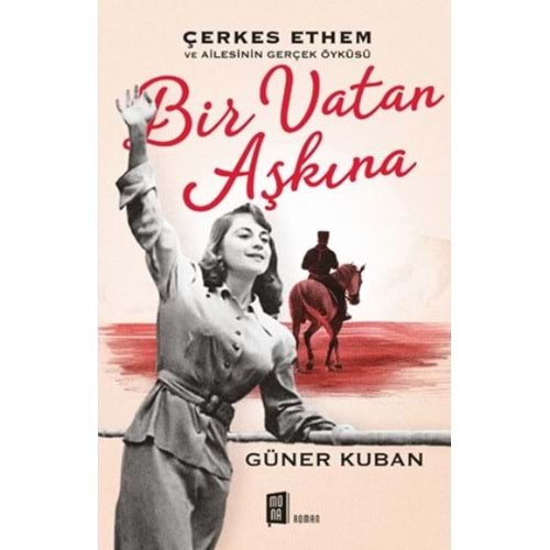 Bir Vatan Aşkına Çerkes Ethem ve Ailesinin Gerçek Öyküsü