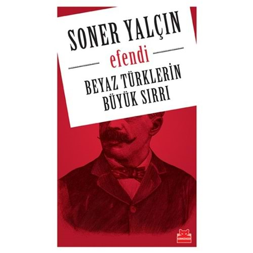 Beyaz Türklerin Büyük Sırrı Efendi