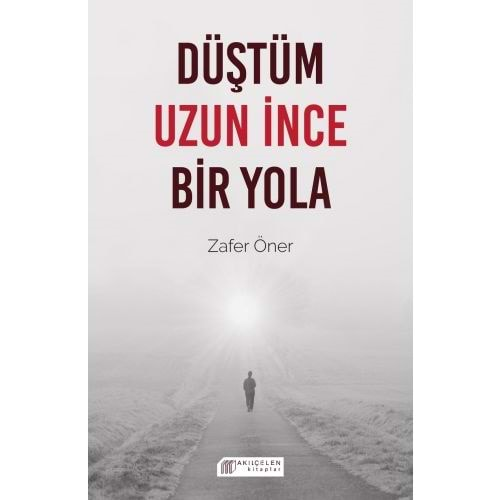 Düştüm Uzun İnce Bir Yola