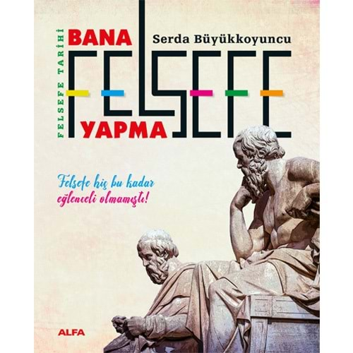 Bana Felsefe Yapma