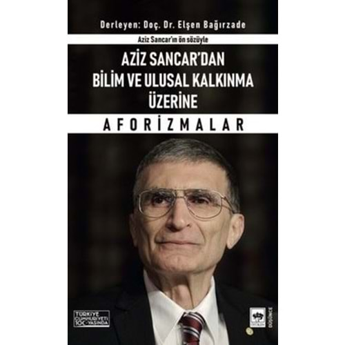 Aziz Sancar'dan Bilim ve Ulusal Kalkınma Üzerine Aforizmalar