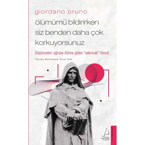 Giordano Bruno Ölümümü Bildirirken Siz Benden Daha Çok Korkuyorsunuz