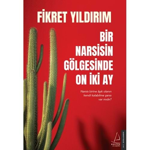 Bir Narsisin Gölgesinde On İki Ay Narsis Birine Aşık Olanın Kendi Kalabilme Şansı Var Mıdır