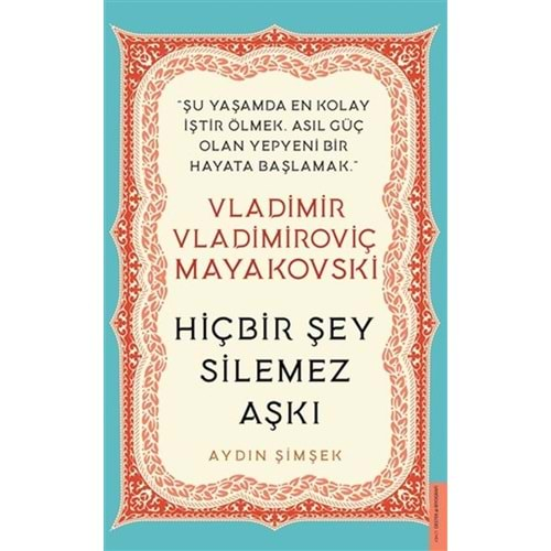 Vladimir Vladimiroviç Mayakovski Hiçbir Şey Silemez Aşkı